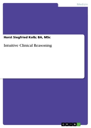 MSc Ba, MSc Horst Siegfried BA, Kol, Kolb, Horst Siegfried Kolb, … - Intuitive Clinical Reasoning