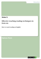 Victor V, Victor V. - Effective teaching reading techniques in form six