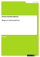 Verena C. Wernet, Verena Caroline Wernet - Blogs en Latinoamérica