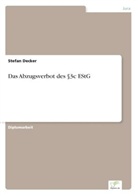 Stefan Decker - Das Abzugsverbot des 3c EStG