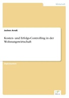 Jochen Arndt - Kosten- und Erfolgs-Controlling in der Wohnungswirtschaft