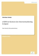 Christian Schulz - eCRM im Kontext des Internetmarketing in Japan
