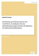 Manfred Lenzen - Herleitung und Interpretation des Cash-Flow als Indikator für das Innenfinanzierungsvolumen im Rahmen der Jahresabschlußanalyse