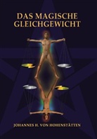 Johannes H von Hohenstätten, Johannes H. von Hohenstätten - Das magische Gleichgewicht