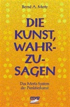 Bernd A. Mertz - Die Kunst wahrzusagen