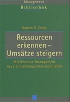 Robert G. Cross - Ressourcen erkennen, Umsätze steigern