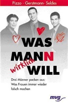 Bradley Gerstman, Christopher Pizzo, Rich Seldes - Was Mann wirklich will