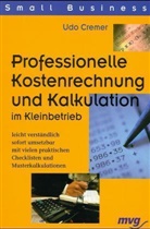 Udo Cremer - Professionelle Kostenrechnung und Kalkulation im Kleinbetrieb