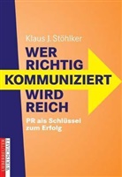 Klaus J. Stöhlker - Wer richtig kommuniziert, wird reich