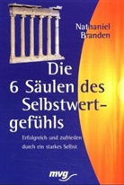 Nathaniel Branden - Die 6 Säulen des Selbstwertgefühls