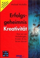 Michael Michalko - Erfolgsgeheimnis Kreativität