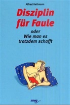 Alfred Hellmann - Disziplin für Faule