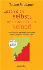 Talane Miedaner - Coach dich selbst, sonst coacht dich keiner!