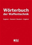 dw Verlags-GmbH, dwj Verlags-GmbH - Wörterbuch der Waffentechnik