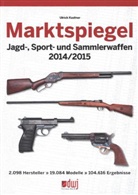 Kastner, Ulrich Kastner - Marktspiegel - Jagd-, Sport- und Sammlerwaffen 2014/2015