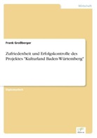 Frank Großberger - Zufriedenheit und Erfolgskontrolle des Projektes "Kulturland Baden-Würtemberg"