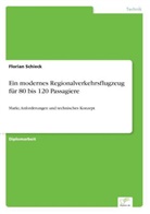 Florian Schieck - Ein modernes Regionalverkehrsflugzeug für 80 bis 120 Passagiere