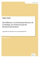 Holger Probst - Identifikation von Kundenproblemen als Grundlage zur Verbesserung der Kundenzufriedenheit