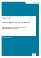 Regula Stucki - Wer die Jugend hat, hat die Zukunft