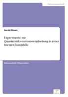 Harald Rhode - Experimente zur Quanteninformationsverarbeitung in einer linearen Ionenfalle