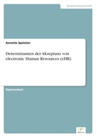 Annette Speicher - Determinanten der Akzeptanz von electronic Human Resources (eHR)