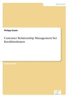 Philipp Eisele - Customer Relationship Management bei Kreditinstituten