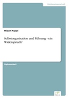 Mirjam Puppe - Selbstorganisation und Führung - ein Widerspruch?