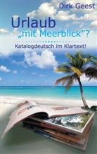 Dirk Geest - Urlaub "mit Meerblick"?