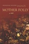 Fran&amp; Davoine, Francoise Davoine, Françoise Davoine, Françoise/ Miller Davoine, Franocoise Davoine - Mother Folly