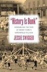 Jessie Swigger - History Is Bunk