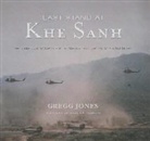 Gregg Jones, William Hughes - Last Stand at Khe Sanh: The U.S. Marines' Finest Hour in Vietnam (Audiolibro)