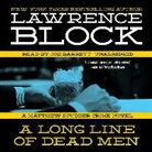 Lawrence Block, Joe Barrett - A Long Line of Dead Men: A Matthew Scudder Novel (Hörbuch)