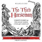William Rosen, William Hughes - The Third Horseman: Climate Change and the Great Famine of the 14th Century (Hörbuch)