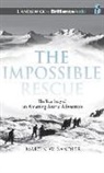 Martin W. Sandler, Martin W./ Hillgartner Sandler, Malcolm Hillgartner, Malcolm Hillgartner - The Impossible Rescue (Hörbuch)