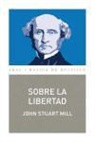 John Stuart Mill - Sobre la libertad