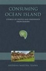 Katerina Martina Teaiwa, Teaiwa Katerina Martina - Consuming Ocean Island