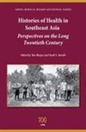 Tim (EDT)/ Amrith Harper, Tim Amrith Harper, Sunil Amrith, Sunil S Amrith, Sunil S. Amrith, Tim Harper - Histories of Health in Southeast Asia