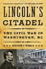 Kenneth J. Winkle, Winkle Kenneth J. - Lincoln's Citadel