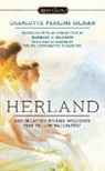 Charlotte Perkins Gilman, Charlotte Perkins/ Solomon Gilman, Helen Lefkowitz Horowitz, Charlotte Perkins Gilman, Barbara H. Solomon, Barbara H Solomon... - Herland and Selected Stories