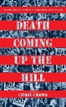 Chris Crowe - Death Coming Up the Hill