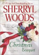 Sherryl Woods - The Christmas Bouquet