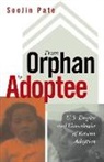 Shoojin Pate, SooJin Pate - From Orphan to Adoptee