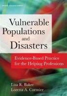 Lisa Baker, Lisa R Baker, Lisa R. Baker, Lisa R. LCSW Baker, Lisa/ Cormier Baker, Loretta Cormier... - Disasters and Vulnerable Populations