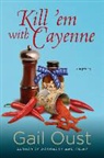 Gail Oust - Kill 'em With Cayenne