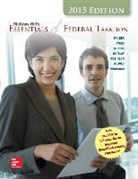 Benjamin Ayers, Benjamin C. Ayers, John Robinson, Brian Spilker, Brian C. Spilker, Brian/ Ayers Spilker... - McGraw-Hill's Essentials of Federal Taxation, 2015