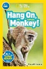 National Geographic Kids, Susan Neuman, Susan B Neuman, Susan B. Neuman - Hang On, Monkey! (National Geographic Kids Readers, Pre-Reader)