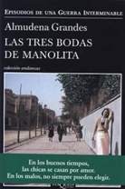 Almudena Grandes - Las Tres Bodas De Manolita