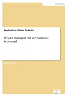 Mario Dederichs, Sasch Klein, Sascha Klein - Wissen managen mit der Balanced Scorecard