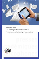 Armelle Hesse Weber, Weber-a - De l adaptation theatrale