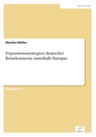 Martina Müller - Expansionsstrategien deutscher Reisekonzerne innerhalb Europas